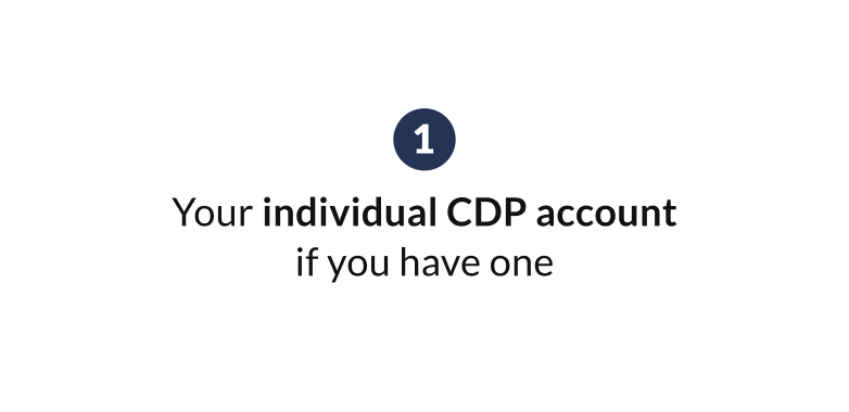 1. Your individual CDP account if you have one