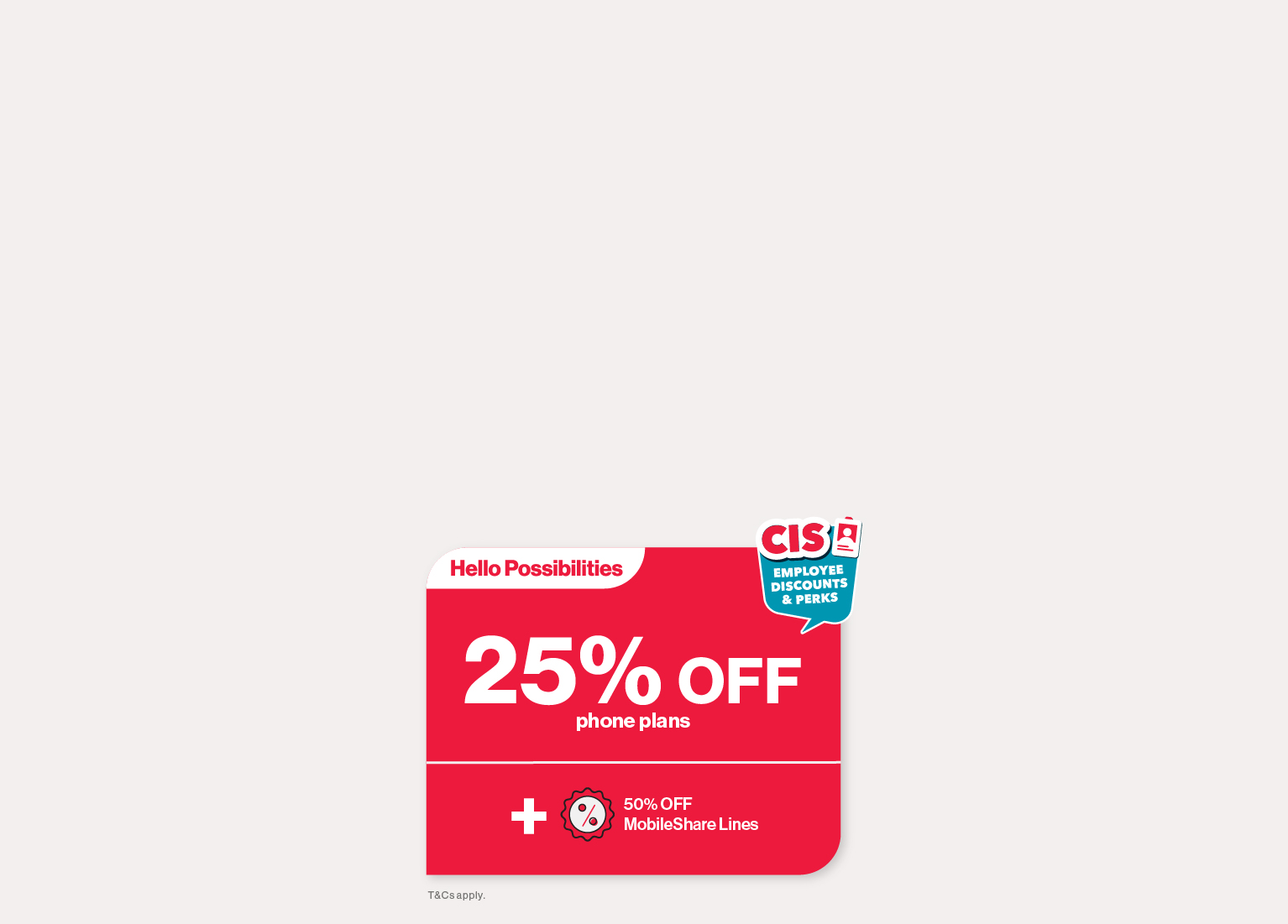 Unlock 25% OFF phone plans with a new sign up or port-in on 5G+ phone plans.