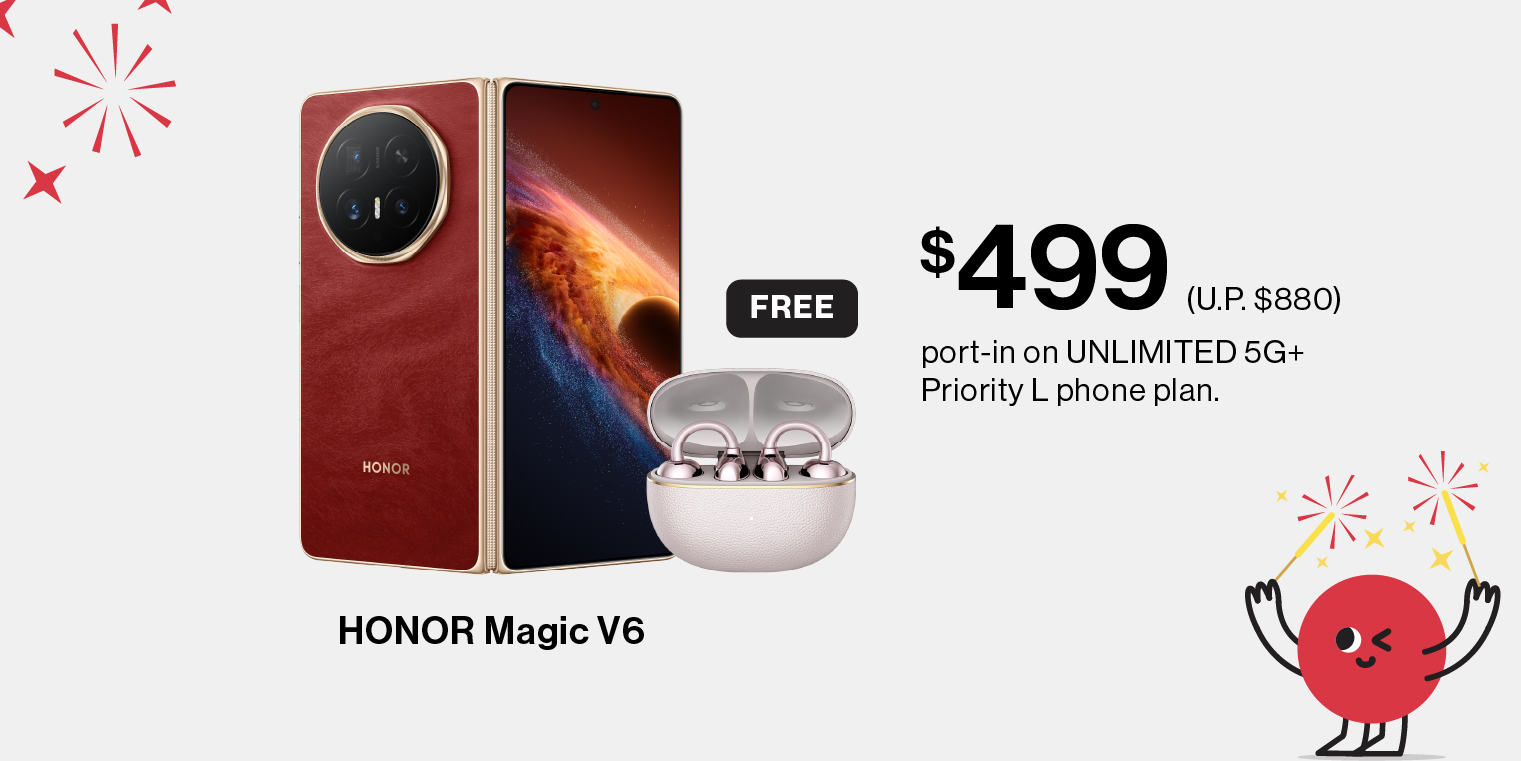 Get the HONOR Magic V6 from $499 with new sign up or port-in on UNLIMITED 5G+ Priority phone plans.