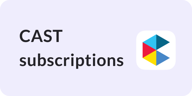 CAST subscriptions