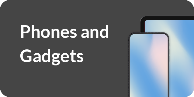 Phones and Gadgets