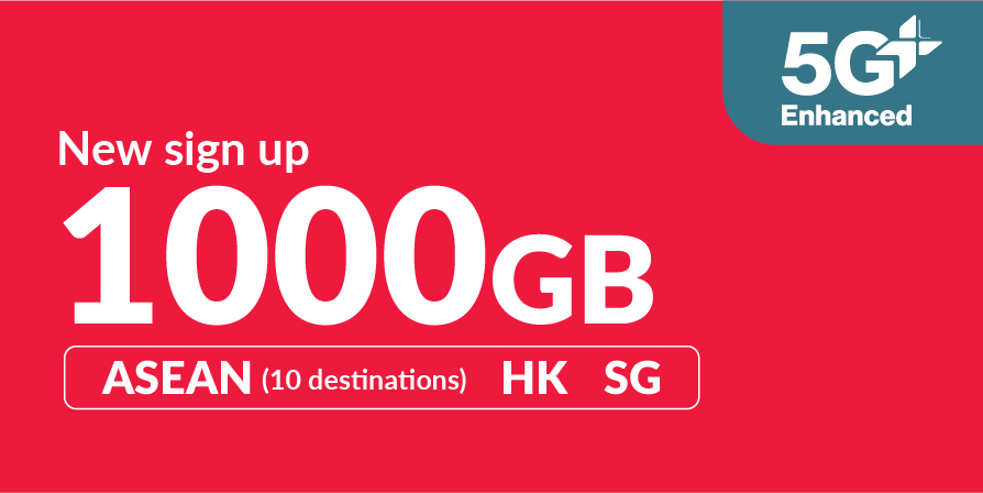 1000GB 5G+ (700GB ASEAN, Hong Kong and Singapore + 100GB Asia roaming data China, South Korea, Japan + 18GB Worldwide roaming data)