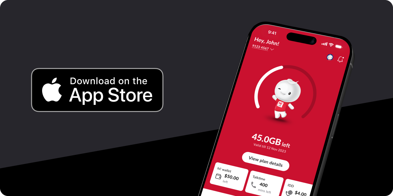 Download Singtel hi! app from Apple App Store now!