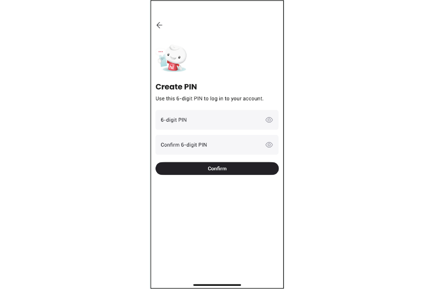Create a 6-digit PIN and press "Confirm".
